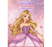 Fashion Princess Coloring Book for Girls Ages 6-10: Magical Glam & Sparkle Adventure