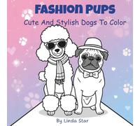 Fashion Pups: Cute and Stylish Dogs to Color