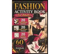 Fashion Puzzle Book for Adults: Crossword, Word Search & Sudoku Games for Fashion Lovers, Designers, Stylists and Trend Enthusiasts: 20 Crossword ... Answer Keys Included, 6 x 9 Inch Format