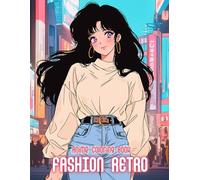 Fashion Retro Anime Coloring Book: 50+ Elegant And Vintage Anime Outfits For Fashion Lovers Who Enjoy Relaxing Coloring And Nostalgic Aesthetics