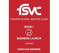 Fashion School Master Class: Book 1: Business Launch (FSMC - FASHION SCHOOL MASTER CLASS)