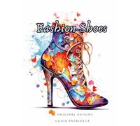 Fashion Shoes Coloring Book for Adults, Men, Women, Tens | 25 images | For Stress Relief, Relaxation, Perfect for People in Austism | Book 4