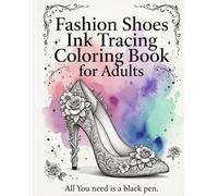 Fashion Shoes - Ink Tracing Coloring Book for Adults: Beautiful High Heels with Pastel Backgrounds and Light Outlines to Trace with Fineliner - Relaxing Fashion Coloring Pages for Women