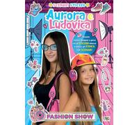 Fashion show. Aurora e Ludovica. Scenari sticker. Ediz. a colori