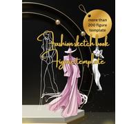 Fashion sketch book:figure template:200 figure croquis: No need to draw ready to design corquis