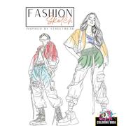 FASHION SKETCH: Inspired by Streetwear: AMAZING COLORING FASHION SKETCHES OF STREETWEAR - 90 PAGES WITH 45 ILLUSTRATIONS FOR FUN