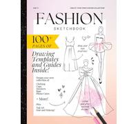 Fashion Sketchbook: 100+ pages of Drawing Templates and Guides