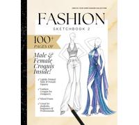 Fashion Sketchbook 2: 100+ pages of Male and Female Fashion Design Croquis Templates (Fashion Sketchbooks for students, beginners and professionals)
