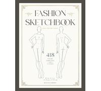 Fashion Sketchbook: 418 Female Figure Templates for Fashion Design and Illustration