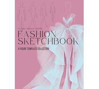 Fashion Sketchbook: A Figure Template Collection - Classic Female Croquis Edition: Supporting Studio Practice, Proportion Study, and Creative Design ... Students and Designers (Color Your Fashion)