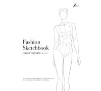 Fashion Sketchbook Figure Template: 76 Large Female Figure Croquis for Effortless Fashion Sketching, Designing, and Portfolio Building