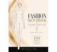 Fashion Sketchbook Figure Template: Front and Back Croquis Template Book for Fashion Illustration, 150 Pages, Single-Sided