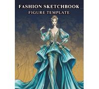 Fashion Sketchbook Figure Template: Haute Couture Croquis: 130+ Stylized Female Figure Templates and Dramatic Poses. The Sketchbook for Luxury Designs and Exclusive Collections.