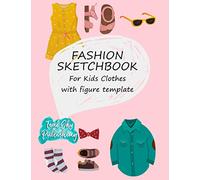 Fashion sketchbook for Kids Clothes with Figure template: Child croquis for designing kids clothes | A4 size | Perfect gift for fashion enthusiasts