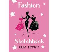 Fashion Sketchbook for teens: Design Your Style with Creative Templates and Inspiration