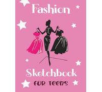 Fashion Sketchbook for teens: Design Your Style with Creative Templates and Inspiration (Dream It, Draw It™ Series)