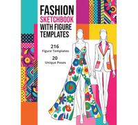Fashion Sketchbook with Figure Templates: 216 Female Fashion Croquis in 20 Unique Poses for Designing Clothes. Professional Figure Drawing Templates for Everyone Who Loves Fashion Design