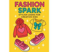 Fashion Spark - Stylish Looks for Creative Kids: A Fun Collection of Stylish and Creative Coloring Pages for Kids