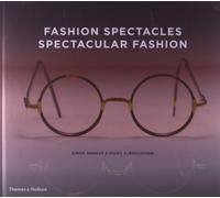 Fashion Spectacles, Spectacular Fashion: Eyewear Styles and Shapes from Vintage to 2020