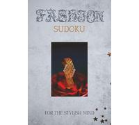 Fashion Sudoku Puzzle Book: Sudoku Puzzle Book For Fashionistas | For The Stylish Minds | 6x9 inches, 110 pages | 50+ Puzzles | Solution Included