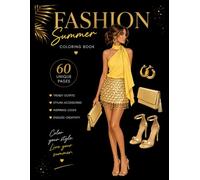 Fashion Summer Coloring Book for Adults: 60 Trendy Outfit & Accessory Coloring Pages for Relaxation, Creativity and Summer Aesthetic Lovers