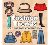 Fashion Trends Coloring Book: Bold and Easy Designs Featuring Hats, Bags, Shoes, Jewelry, and More