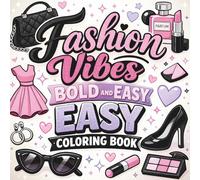 Fashion Vibes Bold and Easy Coloring book: 41 Designs for Relaxation Featuring Stylish Fashion Illustrations for Stress Relief and Creativity for Adults and Teens