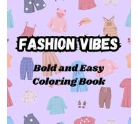 Fashion Vibes Bold and Easy Coloring Book: clothes for kids Simple Designs