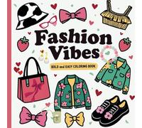 Fashion Vibes Bold And Easy Coloring Book For Adults And Teens: Cute and Comfy Clothing Designs for Relaxation,Girly Things to Color