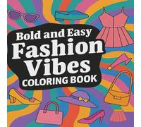 Fashion Vibes: Bold and Easy Coloring Book for Kids and Beginners: Big Simple Fashion Illustrations - Trendy Outfits, Shoes, Accessories & More for Girls Ages 4-12