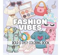 Fashion Vibes Bold & Easy Coloring Book: 60 Fashionable Coloring Pages | From Stylish Outfit To Adorable Accessories | For Kids & Adults