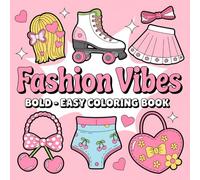 Fashion Vibes: Bold & Easy Coloring Book for Girls with 54 Fun and Trendy Fashion Designs