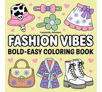 Fashion Vibes: Bold & Easy Coloring Book for Kids and Fashion Lovers: 50 Cute Outfits and Accessories to Spark Creativity and Relaxation