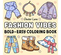 Fashion Vibes Bold & Easy Coloring Book: Fun Outfits, Accessories, and Simple Designs for Kids to Color and Enjoy