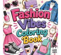 Fashion Vibes Coloring Book: 40 Stylish and Easy Fashion Designs to Color and Enjoy