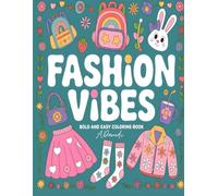 Fashion Vibes Coloring Book: A Stylish Coloring and Drawing Adventure for Kids and Teens, Unleash Your Inner Art Designer in a World of Fashion, Color, and Beauty
