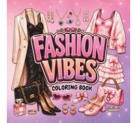 Fashion Vibes Coloring Book: Bold and Simple Outfit Designs to Color for Teens and Adults - Trendy Styles and Aesthetic Looks for Creativity and Stress Relief