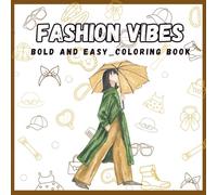 Fashion Vibes: Coloring Book for Adults and Teens, Bold and Easy Designs for Relaxation Featuring Cute Clothing and accessories and Cosmetics (Bold and Easy Coloring)