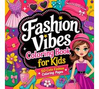 Fashion Vibes Coloring Book for Kids: 50 Cute and Easy Fashion Coloring Pages with Dresses, Shoes, Bags, Accessories and Stylish Outfits for Girls