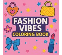 Fashion Vibes Coloring Book: Trendy Outfits & Chic Illustrations | A Stylish Coloring Experience for Fashion Lovers
