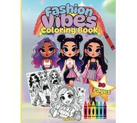 Fashion Vibes Coloring Book: Unleash Your Inner Fashionista Ages 8+