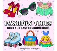 fashion vibes: Cute Fashion Coloring Book for Girls with Clothes, Shoes, Accessories, Handbags, Jewelry and Trendy Outfits