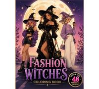 Fashion Witches Coloring Book: Bold and Easy Cozy Scenes Filled with Magical Moments, Charming Outfits, Friendship, and Autumn Adventures
