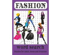 Fashion Word Search: 50+ Stylish Puzzles for Fashionistas and Trendsetters: A 110-Page Puzzle Book Featuring Fashion Terms, Designers, Fabrics, Trends & More - Perfect for Teens, Students, and Style Lovers