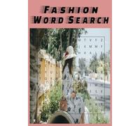 Fashion Word Search: Easy to read print, great fun for finding words related to Fashion, 110 page puzzle book, Perfect gift for Fashion enthusiasts and a good source for learning
