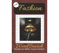 Fashion Word Search Puzzle Book: Step into a stylish world of couture and creativity with every puzzle. Perfect for trendsetters, fashion lovers, and anyone who adores a chic brain challenge!