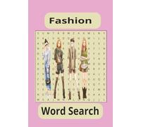 Fashion Word Search Puzzle Book: Word Searches with Easy to Read Print about Fashion , Accessories & Style for Adults and Fashionistas 6 x 9 Inches 50 ... for Holidays, Free Time and Runway Breaks