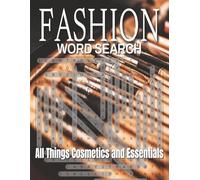 Fashion Word Search Puzzle Book: Word Searches with Easy to Read Print about Fashion, Cosmetics, Essentials, and more. 8.5X11 inches, 110 pages | 50+ Puzzle. Great as a Gift.