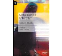 Fashion Works: Proceedings of the Global Fashion Conference, October 11th-12th 2024