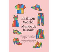 Fashion World - Mundo de la Moda: Bilingual Coloring Book (English - Spanish) - 40 Fashion Outfits and Accessories to Color and Learn (Happy Colors Collection)